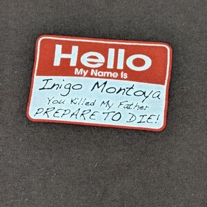 Hello My Name Is Inigo Montoya, You Killed My Father, PREPARE TO DIE Tee Large